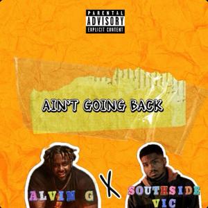 Ain't Going Back (feat. Southside Vic) [Explicit]