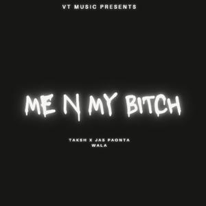 ME N MY ***** (Explicit)