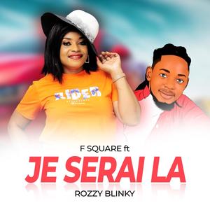 JE SERAI LA (feat. ROZZY BLINKY)