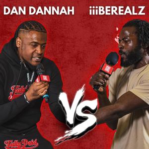 iiiBEREALZ ROUND 1 VS DAN DANNAH (Explicit)