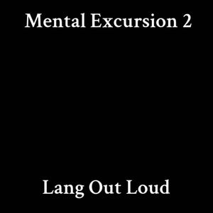 Mental Excursion 2