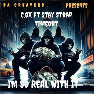 IM SO REAL WITH IT (feat. StayStrap AND TimeOut) [Explicit]