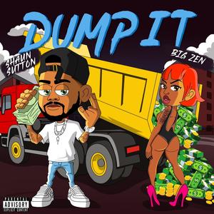 Dump It (feat. Big Zén) [Explicit]