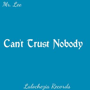 Cant Trust Nobody (Vocals up) (Explicit)