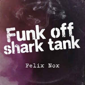 Funk off shark tank (ultra slowed)