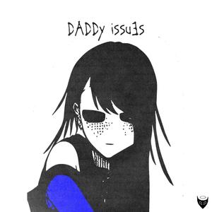 daddy issues (Explicit)