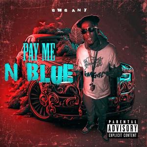 Pay Me N Blue (Explicit)