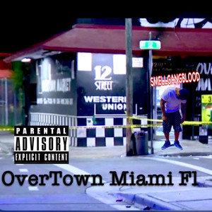 OverTown Miami FL (Explicit)