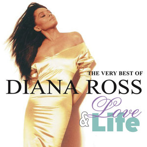 The Very Best Of Diana Ross: Love & Life