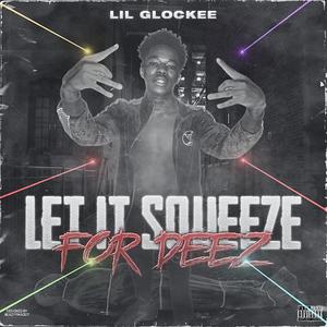 Let It Squeeze For Deez (Explicit)