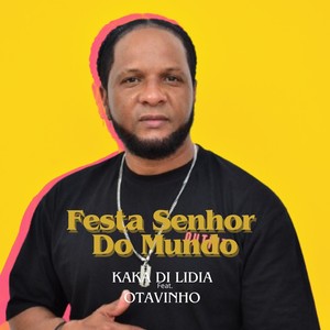 Festa Senhor do Mundo (feat. Otavinho)