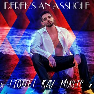 DEREK'S AN ASSHOLE (Explicit)