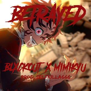Betrayed(feat. Mimikyu) (Explicit)