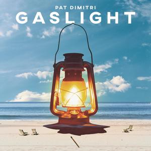 Pat Dimitri - Gaslight (Explicit)