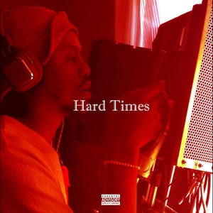 Hard Times (Explicit)