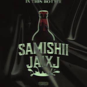 In This Bottle (feat. jaixj) [Explicit]