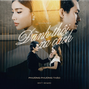 Đành Thôi Cách Xa (NVT Remix)