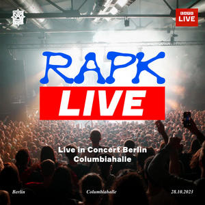 RAPK - Live in Concert Berlin Columbiahalle (Explicit)