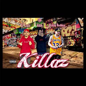 Killaz (feat. Tyg Acktive & Brazzy Recklezz) [Explicit]