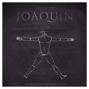 Joaquin (Soundtrack from the Motion Picture)