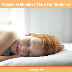 Classical Slumber Time For Children, Vol. 48