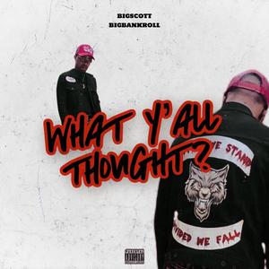 What Y'all Thought? (WYT) [Explicit]