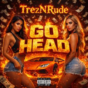 Go Head (feat. Yung Rude) (Explicit)