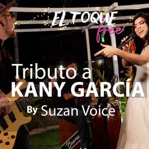 Tributo a Kany Garcia