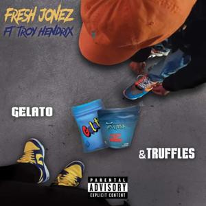 Gelato & Truffles (feat. Troy Hendrix) [Explicit]