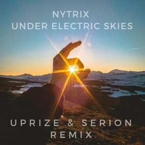 Under Electric Skies (Uprize & Serion Remix)