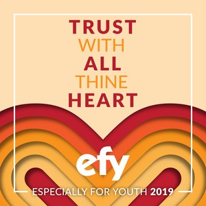 Trust With All Thine Heart - Especially for Youth 2019