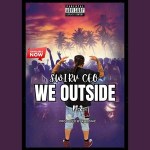 We Outside, Pt. 2 (Explicit)