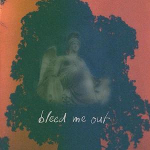 Bleed Me Out