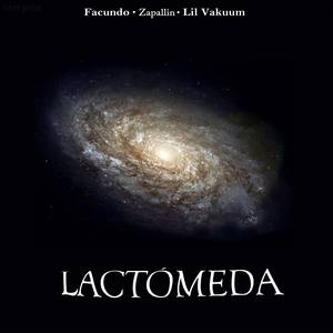 Lactómeda (feat. Zapallin & Lil Vakuum)