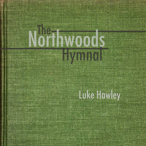 The Northwoods Hymnal