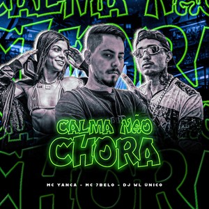 CALMA NÃO CHORA (Explicit)
