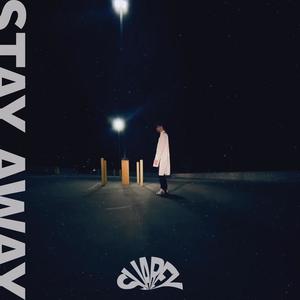 Stay Away (Explicit)