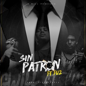 Sin Patrón(feat. Fu2) (Explicit)