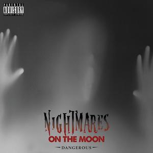 Nightmares on the Moon (Explicit)