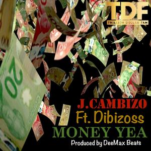 Money Yea (feat. Dibizoss)