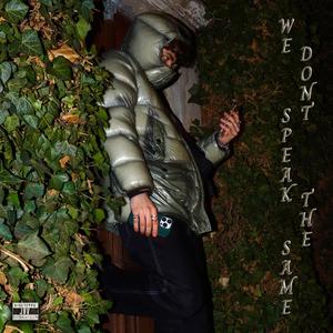 We don't speak the same (Explicit)