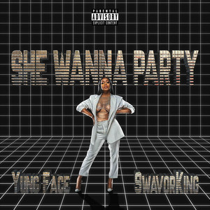 She Wanna Party (Explicit)