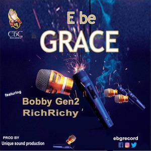 EBG (E Be Grace) (feat. Bobby Gen2 & Rich Richy EBG)