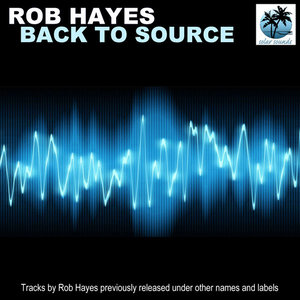 Rob Hayes Back To Source