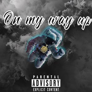 On My Way Up (Explicit)