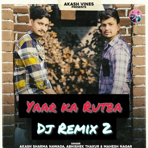 Yaar Ka Rutba 2 (Dj Remix)