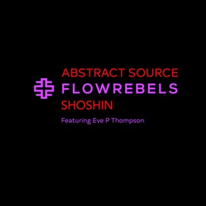 Flowrebels: Shoshin (feat. Eve P Thompson)