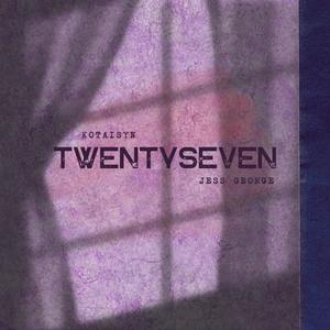 twentyseven (feat. Jess George) [Explicit]