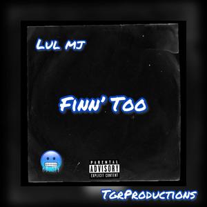 Finn' Too (Explicit)