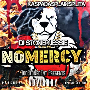 No Mercy (feat. KaspaDaSplainSplita & Lil Unchained) [Explicit]